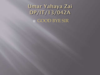 ? GOOD BYE SIR
 