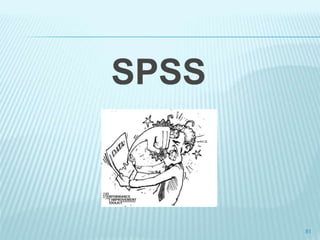 81
SPSS
 