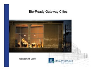Bio-Ready Gateway Cities




October 28, 2009
 
