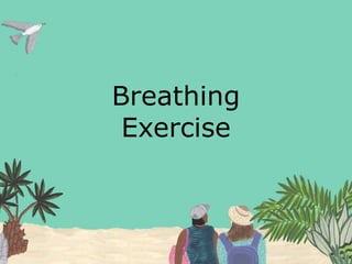 Breathing
Exercise
 