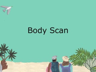 Body Scan
 