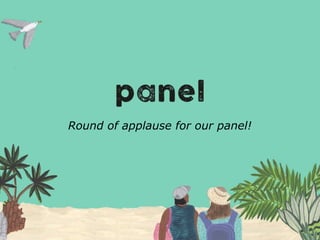 Round of applause for our panel!
 