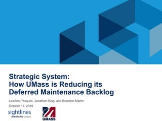 How UMass is reducing its deferred maintenance backlog | PPTX