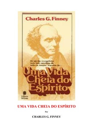 UMA VIDA CHEIA DO ESPÍRITO
Por
CHARLES G. FINNEY
 