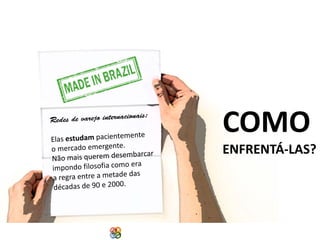 COMO

ENFRENTÁ-LAS?

Copyright Grupo Padrão 2014

 