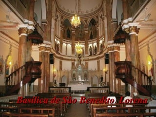 Basílica de São Benedito LorenaBasílica de São Benedito Lorena
 