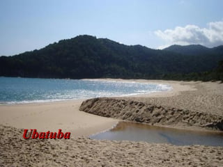 UbatubaUbatuba
 