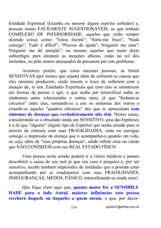 Abria-se a Gira com as orações, defumações e invocações

           através dos Pontos Cantados das entidades que chefiavam o
           Terreiro, fossem Pretos Velhos ou Caboclos – HP
          8PEDQGD      QXQFD   RXYH   FKHILD   GH   7HUUHLUR     HIHWLYD

          H[HUFLGD   SRU   ULDQoDV    RX   ([XV    H   PXLWR     PHQRV

          PDODQGURV    desculpem-me mas essa é a verdade e isso tem
           fundamento
       2) Se elas se apresentassem, seria delas o comando daí para
           frente. Se não se apresentassem era sinal de que estariam
           passando o comando para o Chefe de Terreiro (encarnado)
           que dali por diante “levaria a Gira”.
       Esse procedimento flexibilizava muito o desenvolver de cada
Gira e, a tal ponto, que dependendo das situações que se
apresentavam, sempre em relação às necessidades do público presente,
poderíamos ter, numa mesma Sessão, ora a presença de Caboclos(as)
de Oxossi, ora de Xangô, depois de Ogum (não necessariamente nessa
ordem), poderíamos em determinado momento ter a necessidade da
presença de Pretos Velhos para determinados assuntos, das falanges de
entidades das águas e até mesmo de Crianças e Exus, mas claro, cada
um a seu tempo e desenvolvendo os trabalhos que estivessem dentro
de suas capacidades.
       Não era raro que a entidade Chefe, quando dirigia os trabalhos,
permanecesse incorporada do começo ao fim da Gira, mesmo com
todas as variações possíveis de falanges que pudessem acontecer, pois
era sempre ela quem determinava a hora de se chamar uma ou outra

                                 92                 jupiter21@brfree.com.br
 