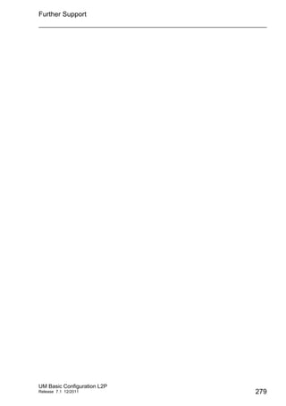 Further Support
UM Basic Configuration L2P
Release 7.1 12/2011 279
 