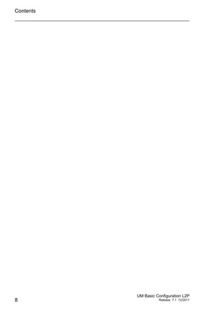 Contents
8
UM Basic Configuration L2P
Release 7.1 12/2011
 