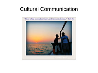 Cultural Communication
 