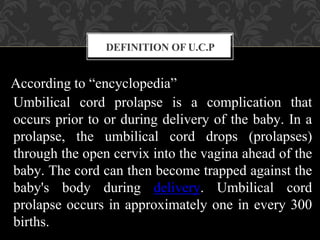 Umbilical Cord Prolapse, Presented By Mohammed Haroon Rashid