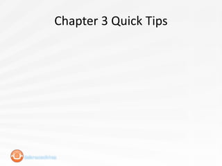 Chapter 3 Quick Tips
 