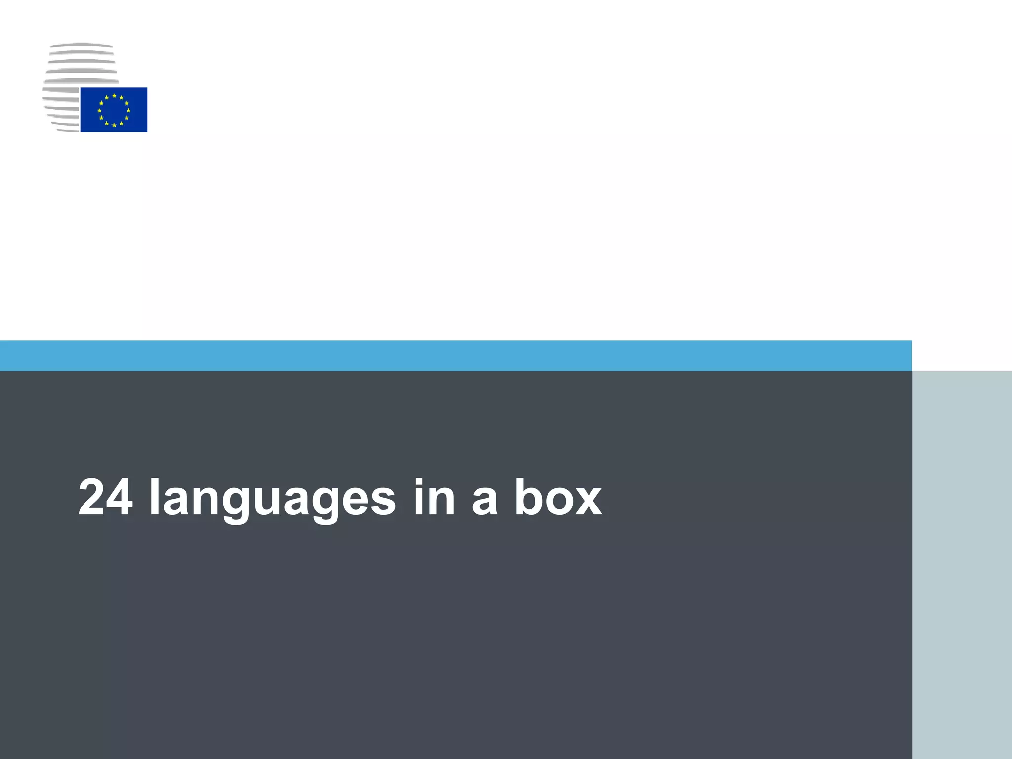 ｜43｜
24 languages in a box
 