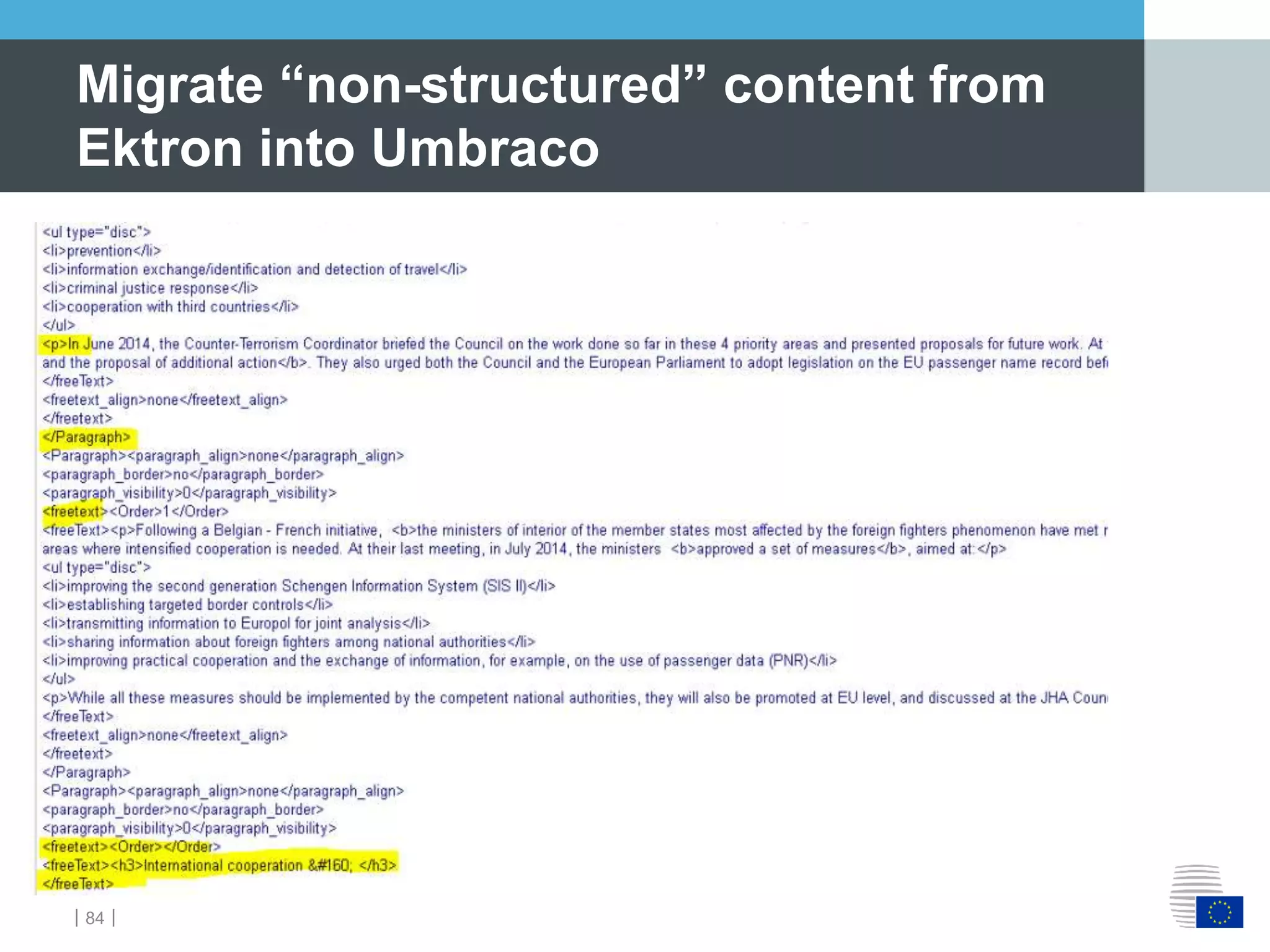 ｜84｜
Migrate “non-structured” content from
Ektron into Umbraco
 