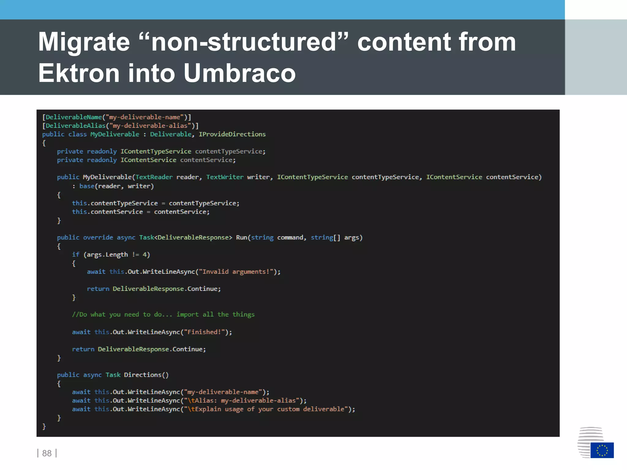 ｜88｜
Migrate “non-structured” content from
Ektron into Umbraco
 
