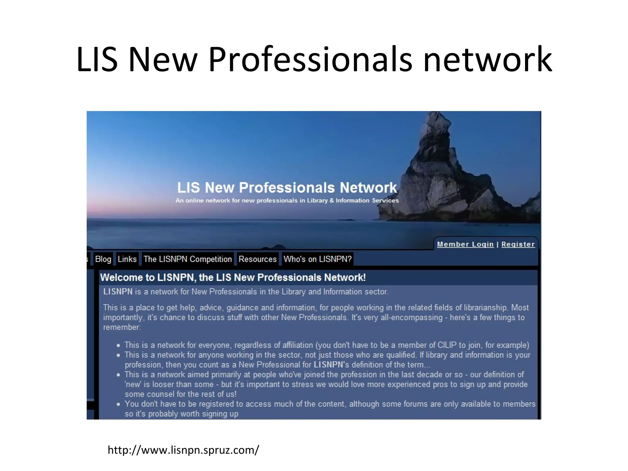 LIS New Professionals network http://www.lisnpn.spruz.com/ 