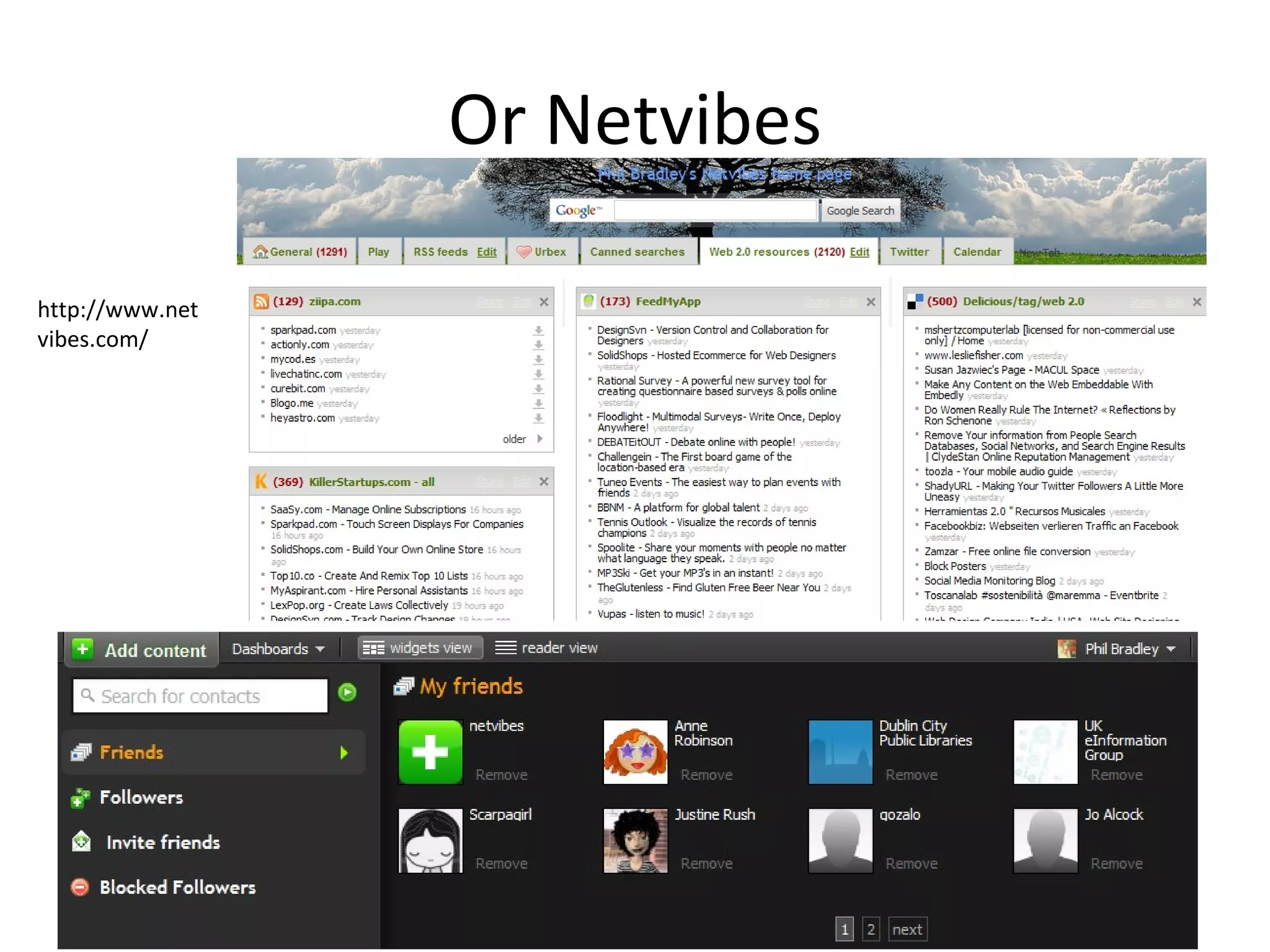 Or Netvibes http://www.netvibes.com/ 