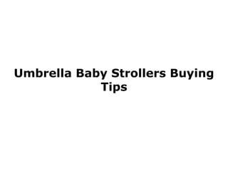 Umbrella Baby Strollers Buying Tips 
