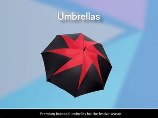 Premium branded umbrellas for the festive season
 