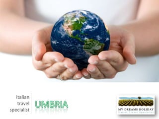 plan your holiday in Umbria at:www.mydreamsholiday.com luxury villas with pool,  farm and countryhouses,  villas in the Norcia area,  attractive holiday homes  and romantic B&B. Umbria, the green heart of Italy... MY DREAMS HOLIDAY – ITALIAN TRAVEL SPECIALIST – www.mydreamsholiday.com 