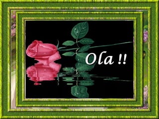 Ola !!
 