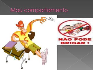 Mau comportamento