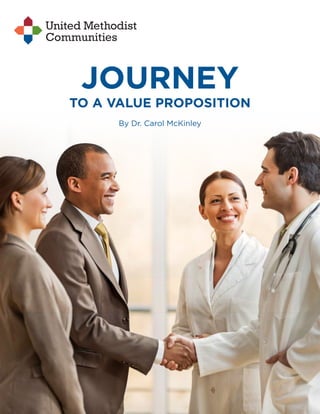 JOURNEY
TO A VALUE PROPOSITION
By Dr. Carol McKinley
 