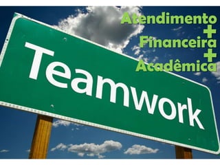 Atendimento
Financeira
Acadêmica

+
+

 