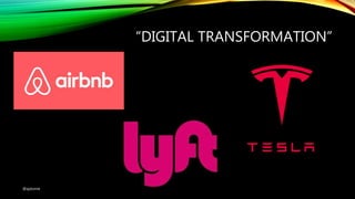 “DIGITAL TRANSFORMATION”
@ajdomie
 