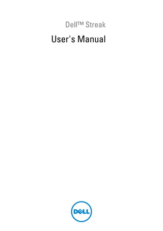 Dell™ Streak
          User's Manual




COMMENT
 