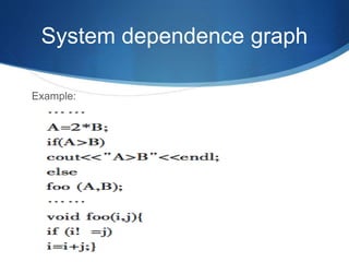 System dependence graph
Example:
 