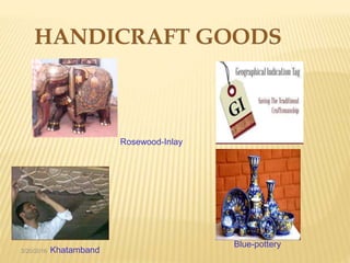 3/20/2016
Rosewood-Inlay
Blue-pottery
Khatamband
 