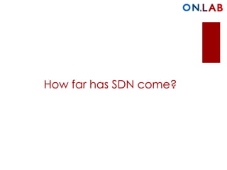 How far has SDN come?
 