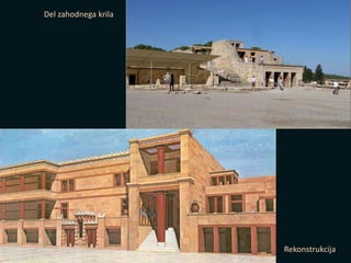 Del zahodnega krila
Rekonstrukcija
 