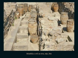 Skladišča z vrči za vino, olje, žito
 