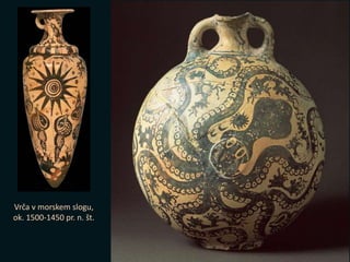 Vrča v morskem slogu,
ok. 1500-1450 pr. n. št.
 