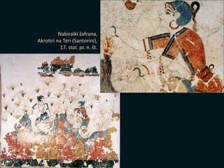 Nabiralki žafrana,
Akrotiri na Teri (Santorini),
17. stol. pr. n. št.
 