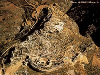 Mikene, ok. 1600-1200 pr. n. št.
 