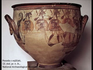 Posoda z vojščaki,
13. stol. pr. n. št.,
National Archaeological Museum, Atene
 