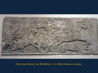 Prizor lova, Nimrud, ok. 865-860 pr. n. št., British Museum, London 
 