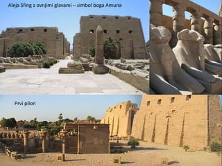 Aleja Sfing z ovnjimi glavami – simbol boga Amuna
Prvi pilon
 