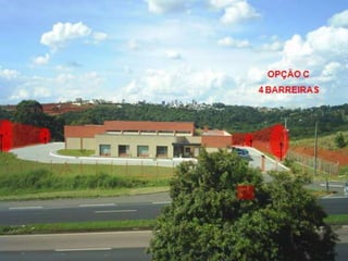 OPÇÃO C
            4 BARREIRAS




‘   ‘   ‘      ‘
 