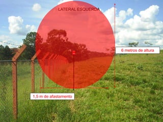 LATERAL ESQUERDA




                       ‘
                               6 metros de altura




1,5 m de afastamento
 