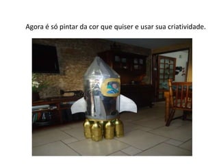 Agora é só pintar da cor que quiser e usar sua criatividade.
 