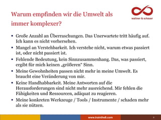 www.trainthe8.com 2
 Große Anzahl an Überraschungen. Das Unerwartete tritt häufig auf.
Ich kann es nicht vorhersehen.
 M...
