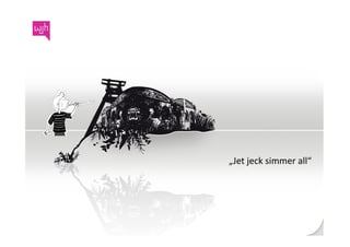 „Jet	
  jeck	
  simmer	
  all“	
  
 