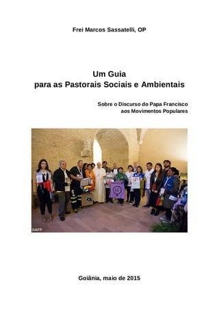 Um Guia  para as Pastorais Sociais e Ambientais
