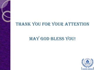 Thank you for your aTTenTion
May god bless you!
 