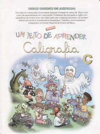 Dl;ì OËrìUiDtsj D i tt,r,lËDO
Formada
emLetras
pelaUniversidade
Sagrado
Coração
deJesus
de Bauru
com
cursodeespecialização
emLexicografia.
Professora
deportuguês
e inglês
com
experiência
demuitos
anosnasredes
pafticular
e estadual
deensino,
foitambem
diretora
deescola
e coordenadora
pedagogica.
Trabalhou
comoassessora
pedagogica
naDivisão
Regional
deEnsino
deBauru.
W-/
".U]U
-jBí'o /PÃEj'ufruK
J v/,
J --,/
O
lJ"
t/ | ôr
*:/ Y--/
Bs' t(
.t/)
t)
 